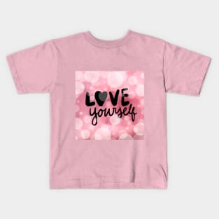 Love yourself Kids T-Shirt